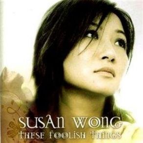 Download track These Foolish Things Susan Wong