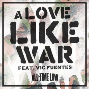 Download track A Love Like War All Time Low, Vic Fuentes, Vic Fuente