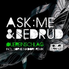 Download track Quereinschlag (Sophie Nixdorf Remix) Bedrud, Ask: Me