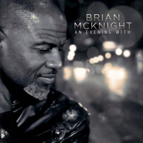 Download track Used To Be My Girl (Live) Brian McKnight