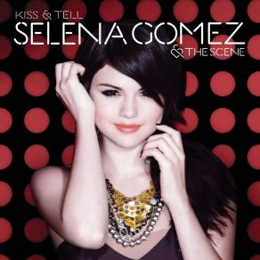 Download track Kiss & Tell The Scene, Selena Gomez