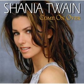 Download track Come On Over Shania Twain