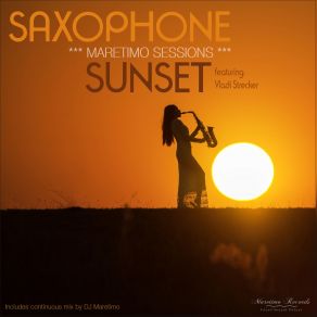 Download track Maretimo Sessions: Saxophone Sunset (Continuous Mix Pt. I) DJ Maretimo