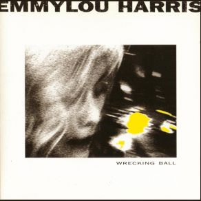Download track Wrecking Ball Emmylou Harris