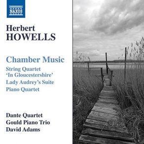 Download track 03. String Quartet No. 3 In Gloucestershire III. Slow In Pace, With Much Feeling Herbert Howells