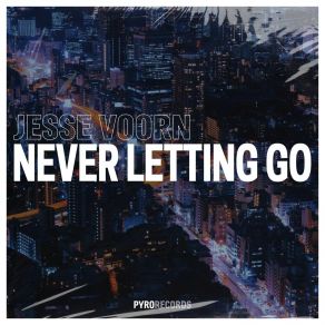 Download track Never Letting Go Jesse Voorn