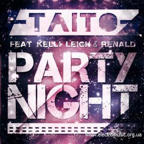 Download track Party Night (Extended Mix) TAITO, Renald, Kelli Leigh