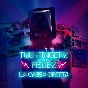 Download track La Cassa Dritta Two Fingerz, Fedez