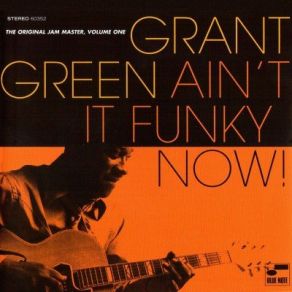 Download track I Don't Want Nobody To Give Me Nothing (Open Up The Door, I'll Get It Myself) / Cold Sweat Grant Green