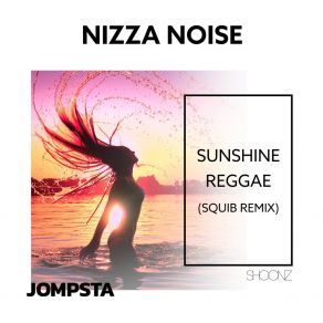 Download track Sunshine Reggae (Squib Extended Remix) Nizza NoiseSquib