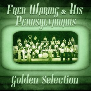 Download track I Scream, You Scream, We All Scream For Ice Cream (Remastered) Fred Waring & The Pennsylvanians
