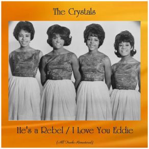 Download track I Love You Eddie (Remastered 2015) The Crystals