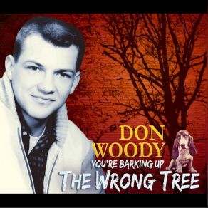 Download track You're Barking Up The Wrong Tree Don Woody