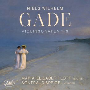 Download track Gade: Violin Sonata No. 2 In D Minor, Op. 21a: II. Larghetto - Allegro Vivace Sontraud Speidel, Maria-Elisabeth Lott