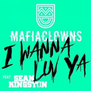 Download track I Wanna Luv Ya (Deep House Radio Mix) Sean Kingston, Mafia ClownsDeep House