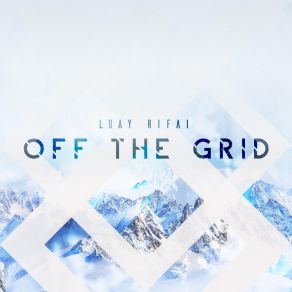 Download track Off The Grid Luay Rifai