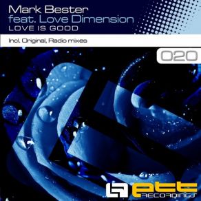 Download track Love Is Good (Radio Edit) Mark Bester, Love Dimension