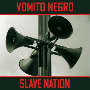 Download track Slave Nation Vomito Negro