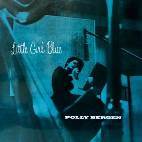 Download track Little Girl Blue (Remastered) Polly Bergen