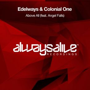 Download track Above All Original Mix Colonial One, Edelways, Angel Falls