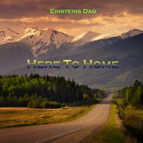 Download track Here To Home Einsteins DadTom Corea, Mario Licata, Steve Shouse, Richard Bradley