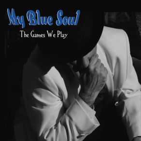 Download track The Games We Play My Blue Soul