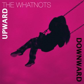 Download track Upward The Whatnots