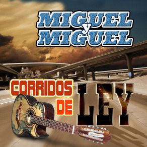 Download track La Fuga De Mazatlan Miguel Y Miguel