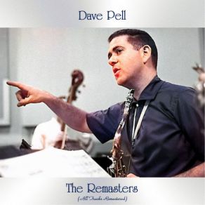 Download track Love Me Or Leave Me (Remastered 2016) Dave Pell, Dave Pell OctetDave Pell's Jazz Octet