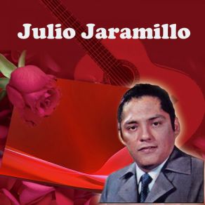 Download track Sin Que Cuente El Ayer Julio Jaramillo