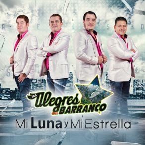 Download track Mi Luna, Mi Estrella Los Alegres Del Barranco