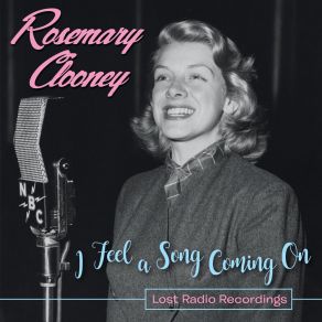 Download track I Feel A Song Comin' On Rosemary Clooney