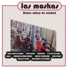 Download track Dulce Chica De Ciudad (Sweet City Woman) Las Moskas