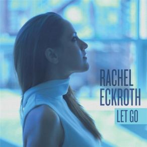 Download track Let Go Rachel Eckroth