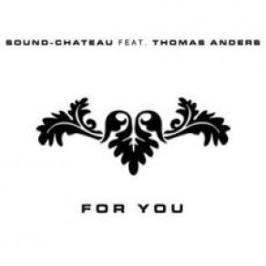 Download track For You Thomas Anders, Sound - Chateau