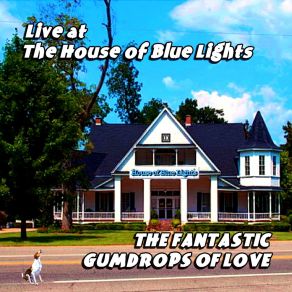 Download track I Must Be Dreamin' The Fantastic Gumdrops Of Love