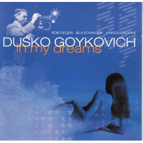 Download track In My Dreams Dusko Goykovich