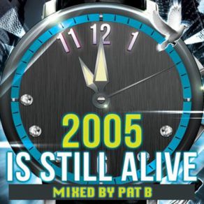 Download track 2005 Is Still Alive! (The-Return Reunion) Pat B