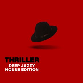 Download track Thriller (Deep Jazzy House Cover) (Radio Edit) Jacky Lounge