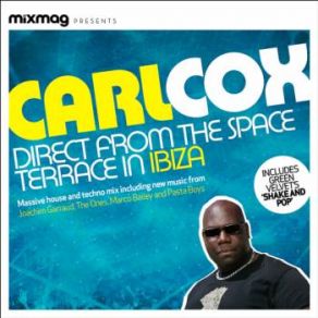 Download track Mixmag Presents Carl Cox Space Terrace Ibiza Original Mix Carl Cox, Mixmag
