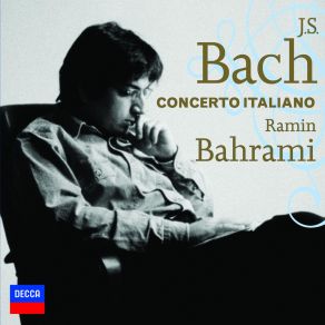 Download track Italian Concerto In F, BWV 971: 3. Presto El Canto Del Loco, Ramin Bahrami