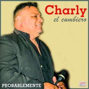 Download track No Te Contaron Mal Charly El Cumbiero