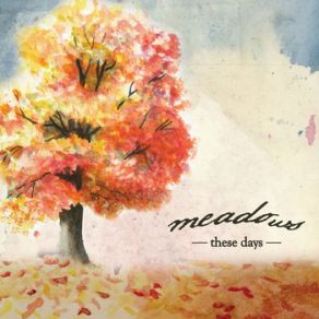 Download track These Days Meadows