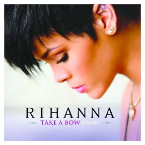 Download track Take A Bow (Tony Moran & Warren Rigg'S Encore Radio Edit) Rihanna