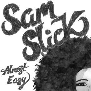 Download track Almost Easy Sam Slick