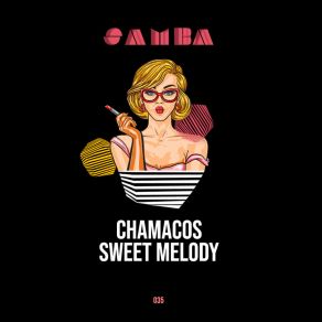 Download track Sweet Melody (Original Mix) Chamacos
