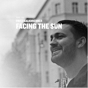 Download track Facing The Sun (Paul Kalkbrenner Remix) Fritz Kalkbrenner