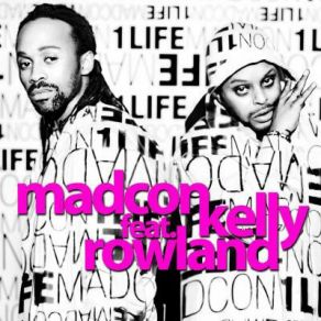 Download track One Life Madcon, Kelly Rowland