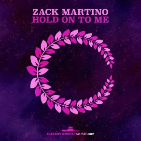 Download track Hold On To Me Zack Martino
