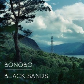 Download track Black Sands Bonobo